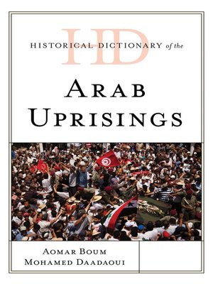 cover image of Historical Dictionary of the Arab Uprisings